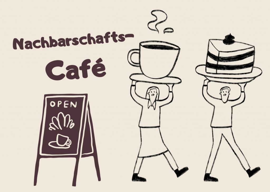 Zwei Figuren tragen eine Caffeetasse und Kuchen, daneben steht ein Schild mit "open" und Nachbarschaftskaffee